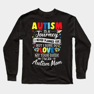 Autism Is A Journey I Never Planned Love My Tour Guide Long Sleeve T-Shirt